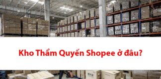 Kho Thẩm Quyến Shopee ở đâu? Hàng về Việt Nam mất bao lâu? Kho Thẩm Quyến Shopee ở đâu?