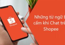 Những từ cấm khi chat trên Shopee cần lưu ý Từ cấm chat trên Shopee