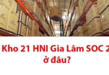 Kho 21 HNI Gia Lâm 2 SOC ở đâu? Bao lâu nhận được hàng? Kho 21 HNI Gia Lâm 2 Soc ở đâu?