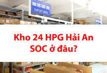 Kho 24 HPG Hải An SOC ở đâu? Bao lâu thì nhận được hàng?
