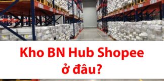 Kho BN Hub Shopee ở đâu? Hàng đến kho bao lâu nhận được?