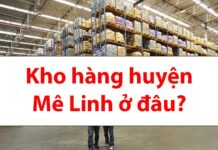 Kho hàng huyện Mê Linh ở đâu? Bao giờ nhận được hàng?