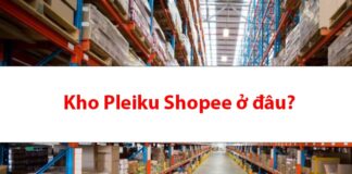 Kho Pleiku SOC Shopee ở đâu? Đến lấy hàng được không?