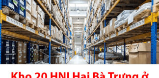 Kho 20 HNI Hai Bà Trưng ở đâu? Bao lâu nhận được hàng? Kho 20 HNI Hai Bà Trưng ở đâu?