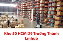 Địa chỉ kho 50 HCM D9 Trường Thành Lmhub ở đâu? Kho 50 HCM D9 Trường Thành Lmhub ở đâu?