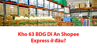Kho 63 BDG Dĩ An Shopee Express ở đâu? Kho 63 BDG Dĩ An Shopee Epress ở đâu?