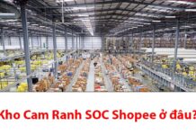 Kho Cam Ranh SOC ở đâu? Bao giờ nhận được hàng? Kho Cam Ranh SOC Shopee ở đâu