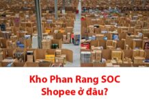 Kho Phan Rang Soc Shopee ở đâu? Bao lâu nhận được hàng? Kho Phan Rang SOC Shopee ở đâu?