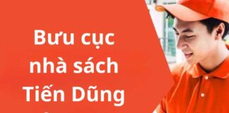 Bưu cục nhà sách Tiến Dũng ở đâu? Bao lâu nhận được hàng? Bưu cục nhà sách tiến dũng ở đâu
