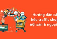 Hướng dẫn chi tiết cách kéo Traffic về Shopee mới nhất 2024 Cách kéo traffic shopee nội sàn & ngoại sàn