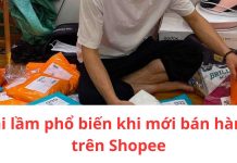 10 Sai lầm phổ biến khi mới bán hàng Shopee bạn thường mắc phải Sai lầm phổ biến khi mới bán hàng trên Shopee